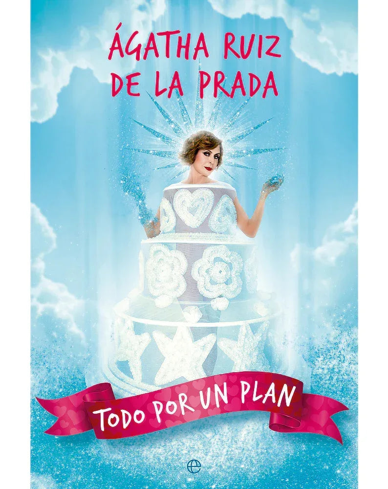 AGATHA RUIZ DE LA PRADA TODO POR UN PLAN - Agatha Ruiz de la Prada
